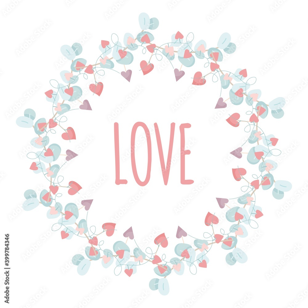 vector round frame of leaves and hearts.  floral frame with the inscription love.  Valentine's Day, wedding, birthday card