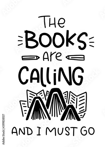 The books are calling and I must go quote for library wall art. Funny message about studying and exam preparation with opened books styled as mountains. 