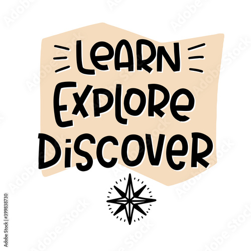 Motivational education and curiosity quote with Learn, explore, discover message on a map background with compass vector image.