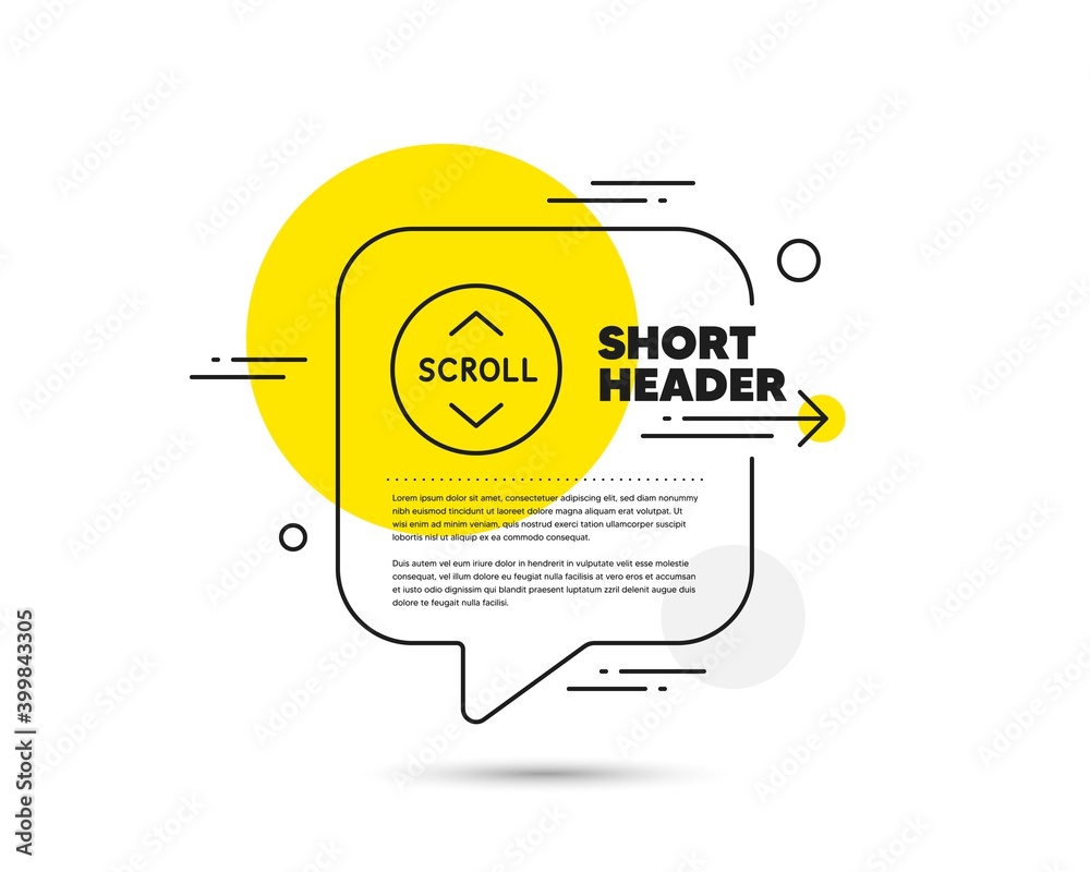 Scroll down button line icon. Speech bubble vector concept. Scrolling screen sign. Swipe page. Scroll down line icon. Abstract bubble balloon badge. Vector Scroll down button line icon. Speech bubble vector concept. Scrolling screen sign. Swipe page. Scroll down line icon. Abstract bubble balloon badge. Vector