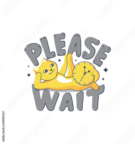 Cartoonish yoga cat with a clock and a lettering phrase - Please wait. The animal is in trendy 2021