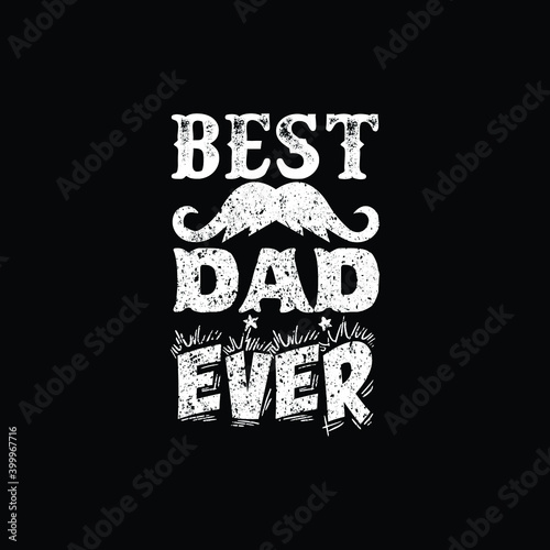 Best Dad Ever - vector t-shirt design