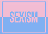 A blue and pink SEXISM text graphic illustration about gender equality and discrimination with copy space