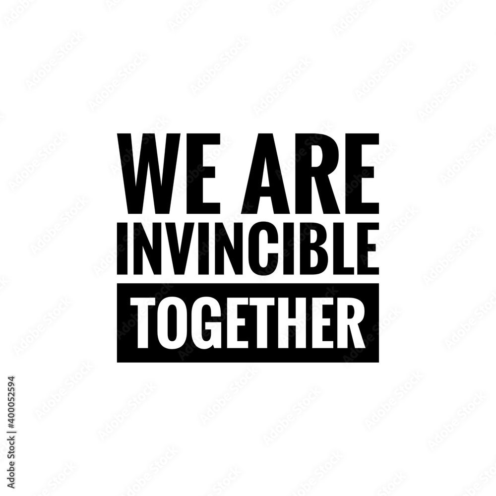 ''We are invincible together'' Lettering