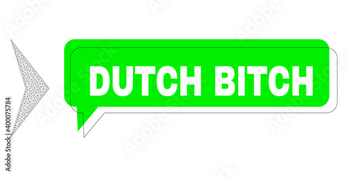 Shifted Dutch Bitch green chat frame and arrowhead right wireframe structure. Vector flat arrowhead right, created from flat mesh. Green conversation has Dutch Bitch title inside black frame,