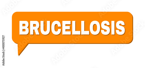 Speech BRUCELLOSIS Colored Bubble Message. BRUCELLOSIS caption is located inside colored speech balloon with shadow. Vector quote caption inside message frame.