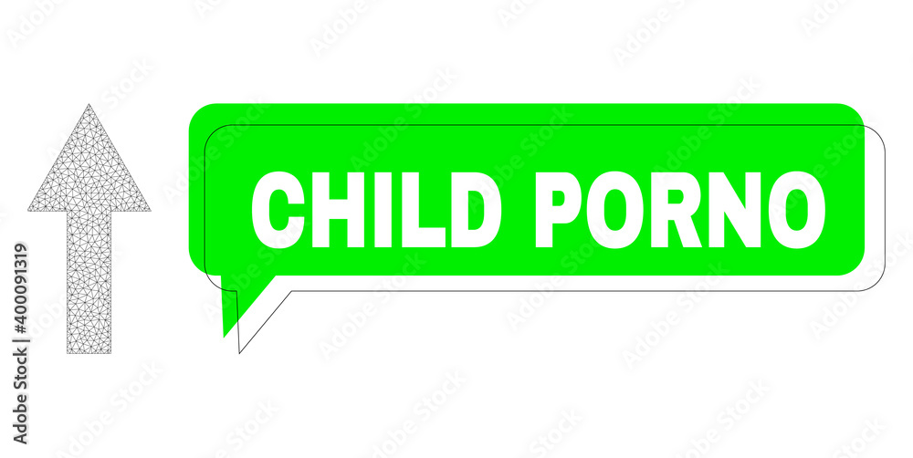 Misplaced Child Porno green text dialof shape and arrow up wireframe composition. Vector flat arrow up, created from flat mesh. Green speech has Child Porno text inside black frame, and colored area. Misplaced Child Porno green text dialof shape and arrow up wireframe composition. Vector flat arrow up, created from flat mesh. Green speech has Child Porno text inside black frame, and colored area.