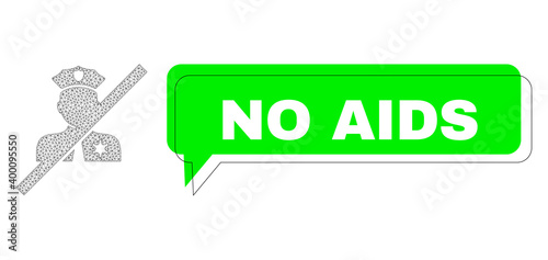 Shifted No AIDS green phrase speech shape and blacklisted police wireframe composition. Vector flat blacklisted police, created from triangular grid.