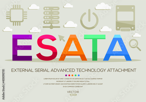 eSATA mean (External Serial Advanced Technology Attachment) Computer and Internet acronyms ,letters and icons ,Vector illustration.
