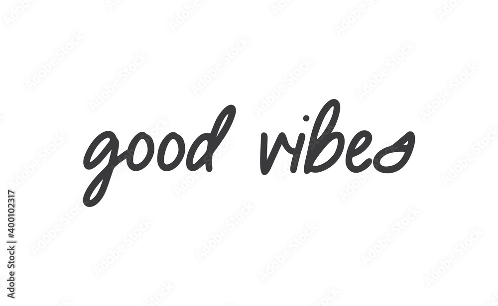 Good vibes calligraphic lettering. Vector text.