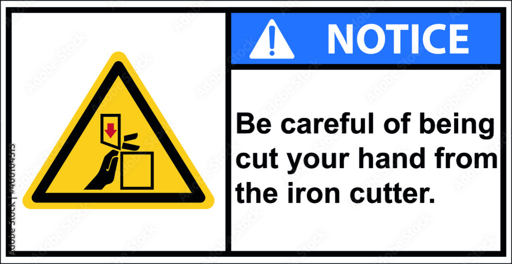 Be careful of being cut your hand from the iron cutter.,Vector,Notice Be careful of being cut your hand from the iron cutter.,Vector,Notice
