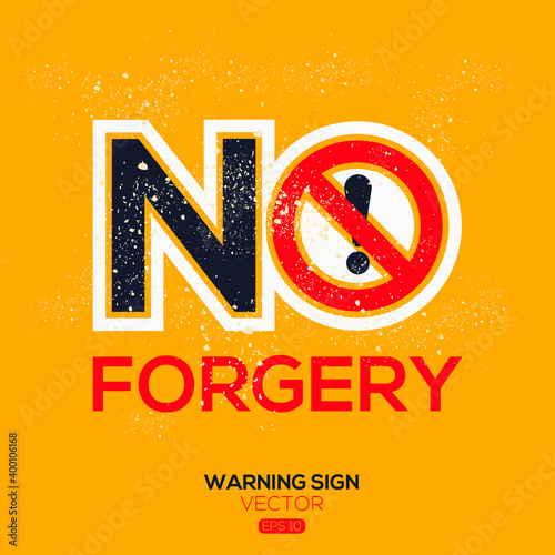 Warning sign (NO forgery),written in English language, vector illustration.