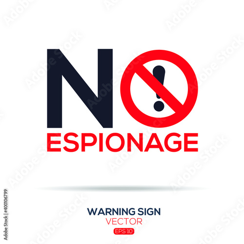 Warning sign (NO espionage),written in English language, vector illustration.