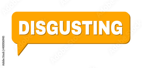 Speech DISGUSTING Colored Bubble Frame. DISGUSTING text is located inside colored speech balloon with shadow. Vector quote caption inside talking frame.