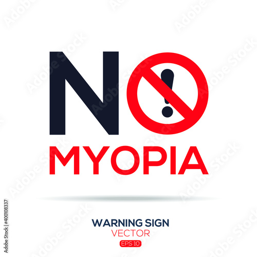 Warning sign (NO myopia),written in English language, vector illustration.