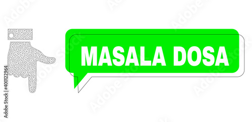 Misplaced Masala Dosa green message speech shape and hand pointer down mesh structure. Vector flat hand pointer down, designed with flat mesh.