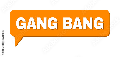 Chat GANG BANG Colored Cloud Frame. GANG BANG text is located inside colored cloud with shadow. Vector quote text inside message frame.