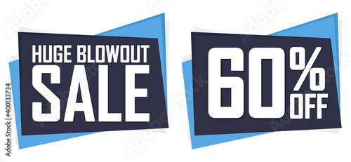Huge Blowout Sale, 60% off, banners design template, discount tags, vector illustration