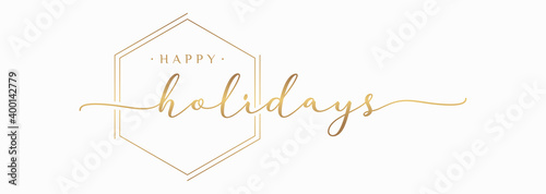 Happy Holidays Handwriting Lettering Calligraphy with Gold Color, isolated on white background. Greeting Card Vector Illustration Template.
