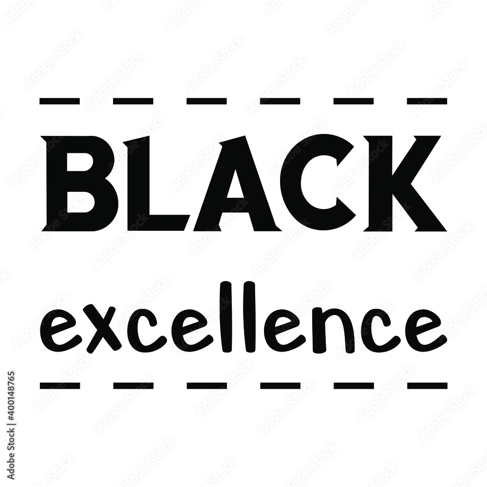 Black excellence. Vector Quote