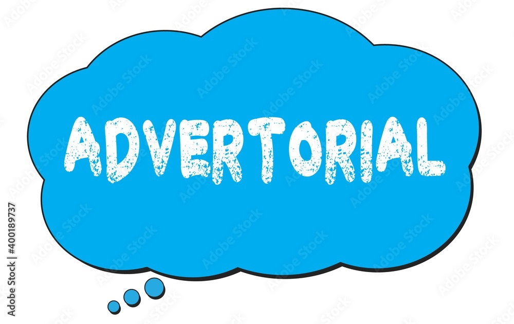 ADVERTORIAL text written on a blue thought bubble. ADVERTORIAL text written on a blue thought bubble.
