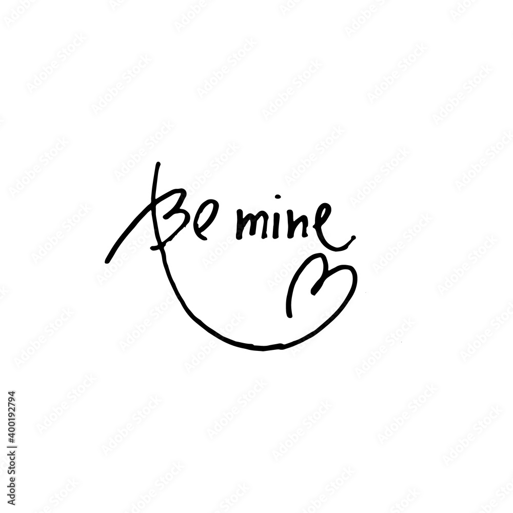 Handwritten phrase Be Mine decorated with heart shaped flourish. Design element for greeting card, social media post. Love, Romance, Valentines Day concept