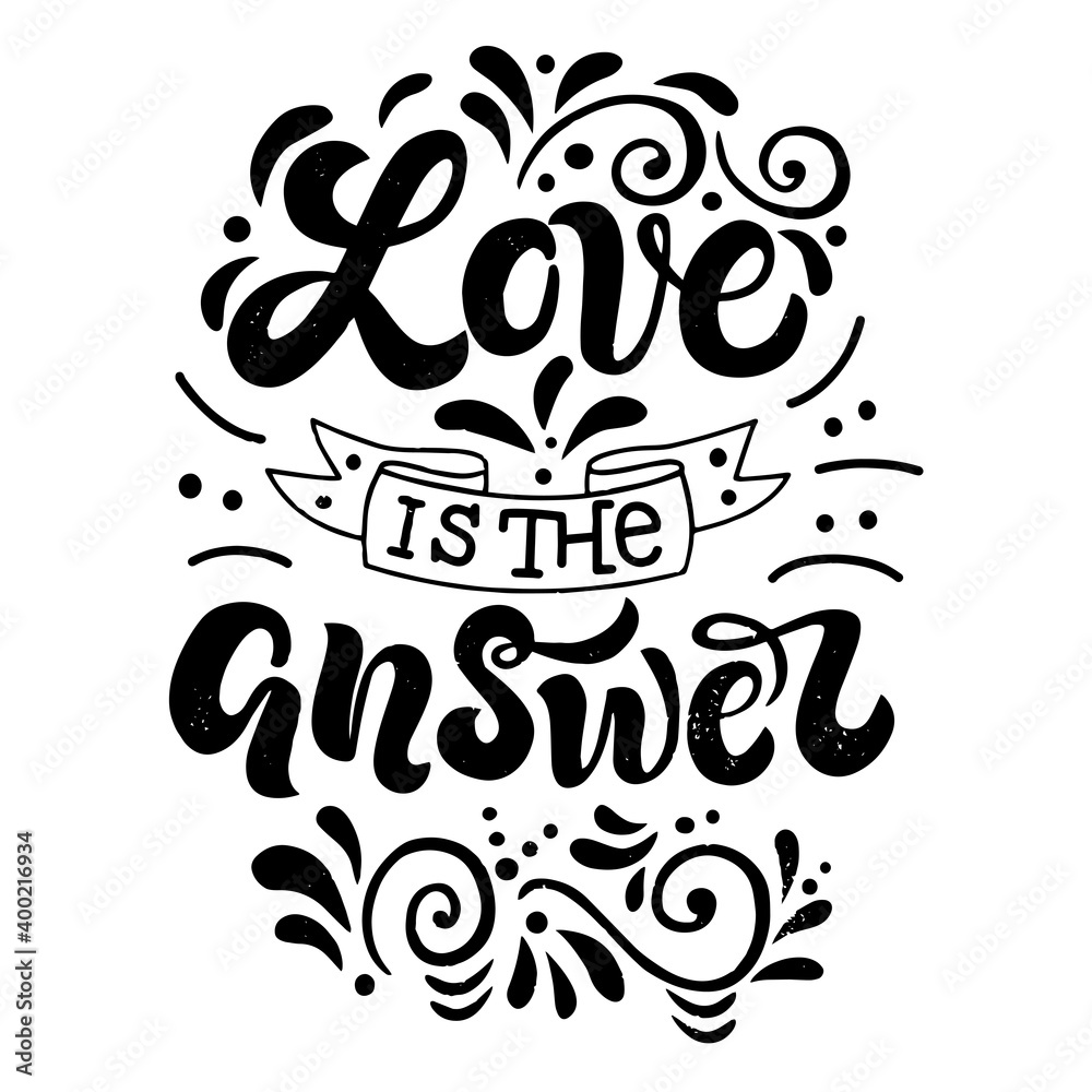 Hand drawn lettering composition for valentines day - love is the answer - in vector graphics, for the design of postcards, posters, banners, notebook covers, prints for t-shirts, mugs, pillows