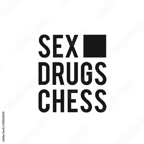 Sex Drugs Chess. Illustration of mad love to chess.