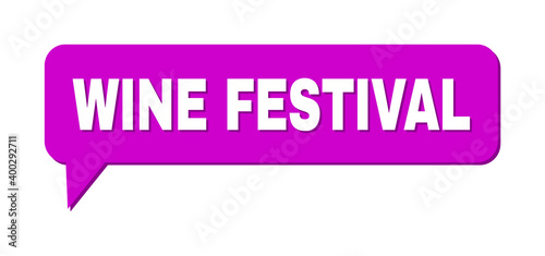 Speech WINE FESTIVAL Colored Cloud Message. WINE FESTIVAL caption is located inside colored speech balloon with shadow. Vector quote title inside message frame.