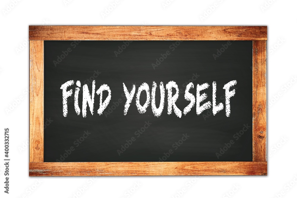 FIND YOURSELF text written on wooden frame school blackboard. FIND YOURSELF text written on wooden frame school blackboard.