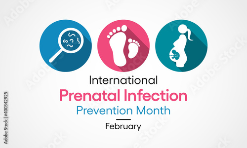 Vector illustration on the theme of International Prenatal Infection Prevention month observed each year during February across the globe.