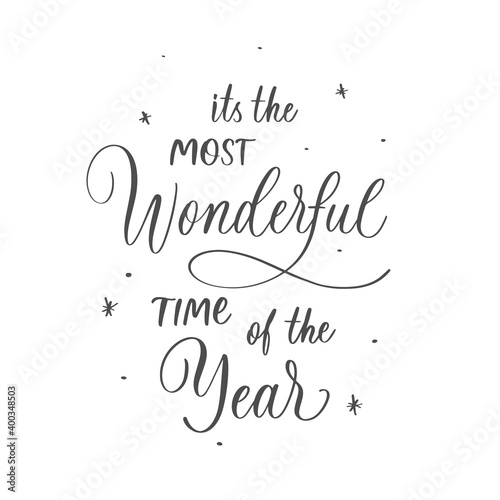 It's the most wonderful time of the year - holiday christmas hand lettering inscription.