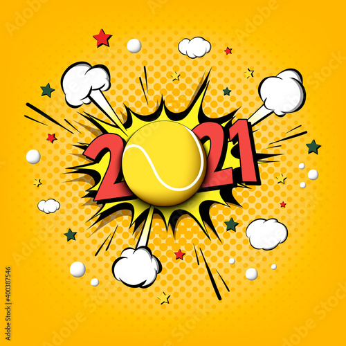 New Year numbers 2021 and tennis ball in pop art style. Comic text on speech bubbles background. Sound effect. Design Pattern for greeting card, banner, vintage comics, poster. Vector illustration