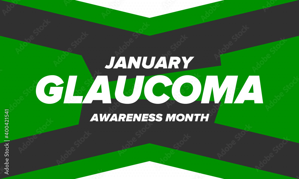 Glaucoma Awareness Month. Celebrate annual in January. Vision problems ...