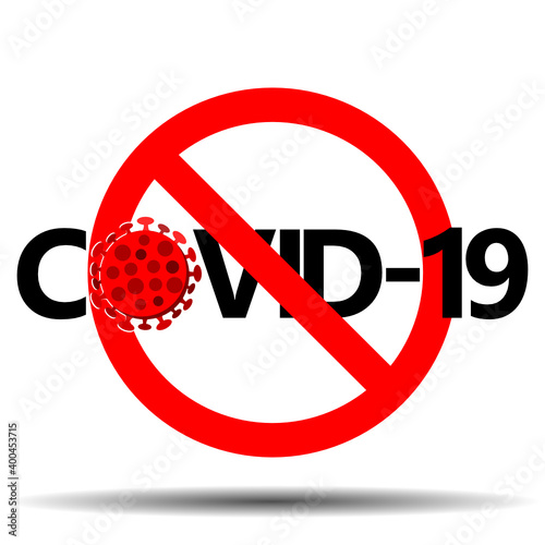 say no covid-19 coronavirus covid - 19 virus sign isolated in white background