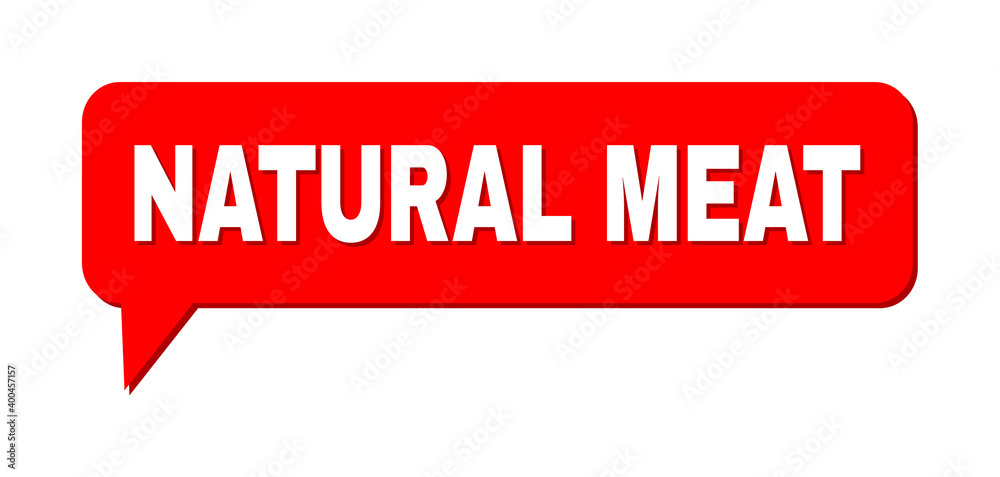 Speech NATURAL MEAT Colored Cloud Frame. NATURAL MEAT phrase is located inside colored speech balloon with shadow. Vector quote tag inside message frame. Speech NATURAL MEAT Colored Cloud Frame. NATURAL MEAT phrase is located inside colored speech balloon with shadow. Vector quote tag inside message frame.