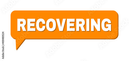 Speech RECOVERING Colored Cloud Message. RECOVERING text is located inside colored bubble with shadow. Vector quote text inside message frame.