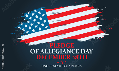 Pledge of Allegiance Day on December 28th commemorates the date Congress adopted the “The Pledge” into the United States Flag Code. Holiday concept. Poster, card, banner design.  photo