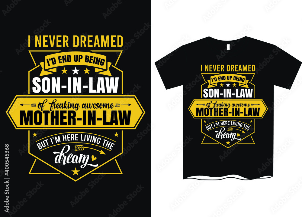 I never dreamed I'd end up being a son in law t shirt, Son In Law Awesome Gifts T-Shirt