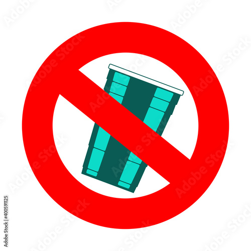 Prohibition or ban sign with disposable turquoise plastic cup. Plastic Free concept, stop using plastic vector illustration	