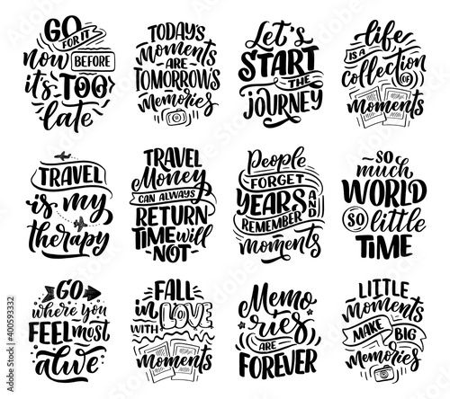 Set with life style inspiration quotes about travel and good moments, hand drawn lettering slogans for posters and prints. Motivational typography. Calligraphy graphic design elements. Vector