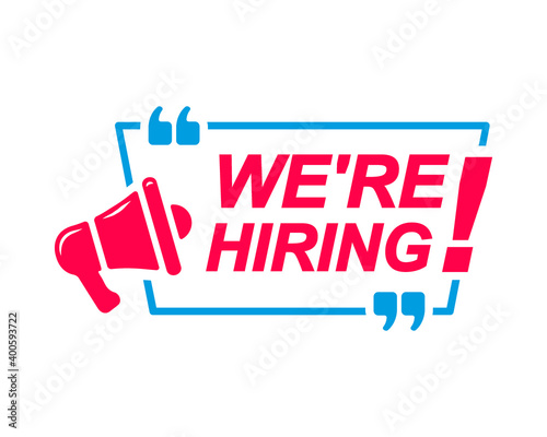 We are Hiring labels. Speech bubbles with megaphone icon. Advertising and marketing sticker.