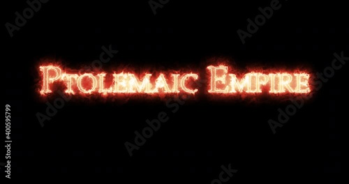 Ptolemaic Empire written with fire. Loop photo