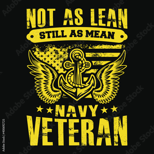 Not as lean still as mean navy veteran - American Flag,veteran,anchor,wings,soldier - t shirt vector design