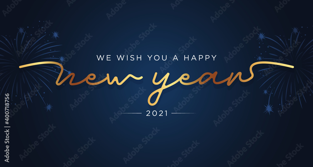 We wish you a Happy New Year 2021 lettering handwritten gold and blue background, firework banner - obrazy, fototapety, plakaty 