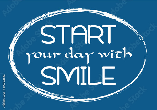 Start your day with smile Motivational phrase. Vector illustration