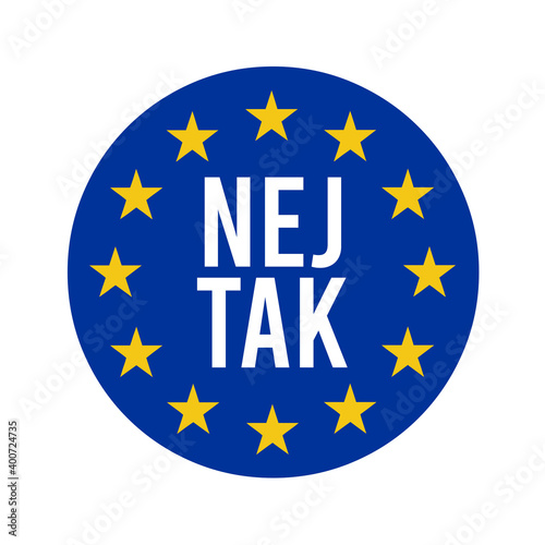 No thanks to Europe symbol called nej tak in danish language