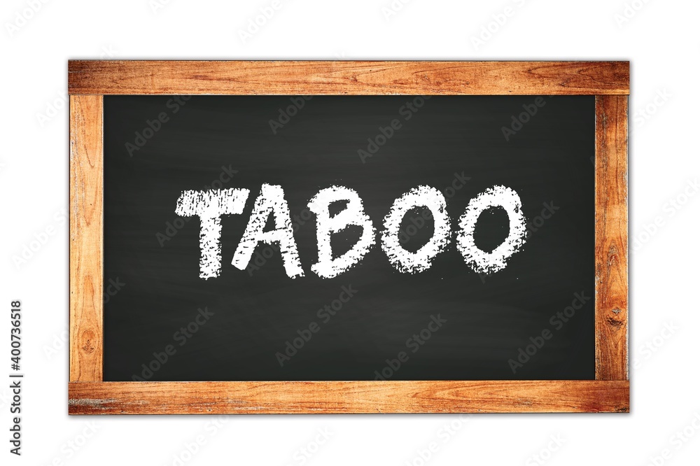 TABOO text written on wooden frame school blackboard. TABOO text written on wooden frame school blackboard.