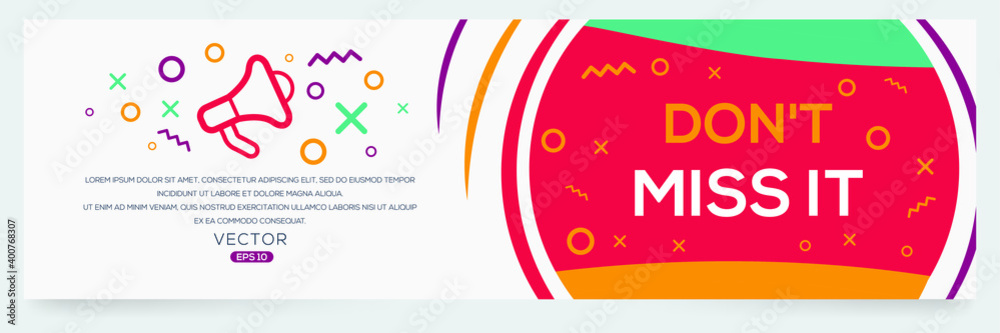 Creative (Don't miss out) text written in speech bubble ,Vector illustration. Creative (Don't miss out) text written in speech bubble ,Vector illustration.