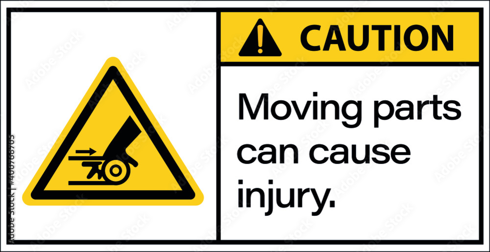 Sign caution moving parts can cause injury. Sign caution moving parts can cause injury.